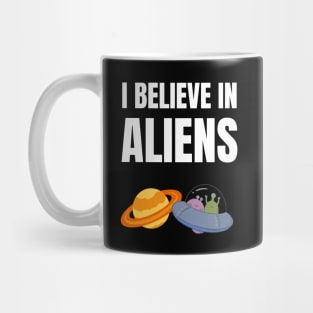 I believe in Aliens Mug